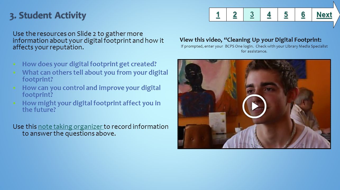 Use the resources on Slide 2 to gather more information about your digital footprint and how it affects your reputation.