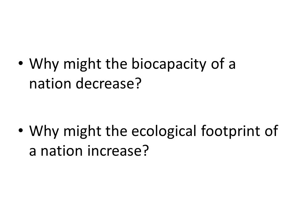 Why might the biocapacity of a nation decrease.