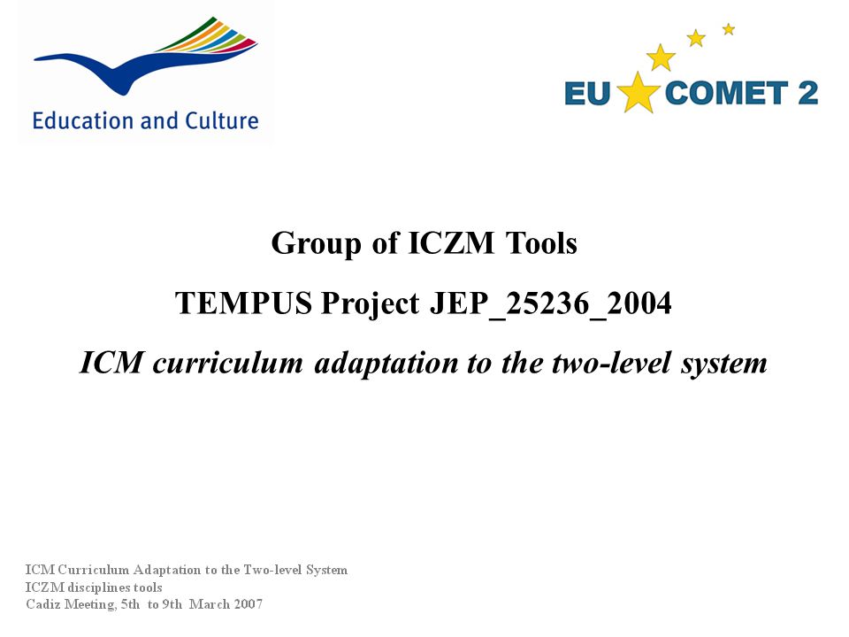 Group of ICZM Tools TEMPUS Project JEP_25236_2004 ICM curriculum adaptation to the two-level system