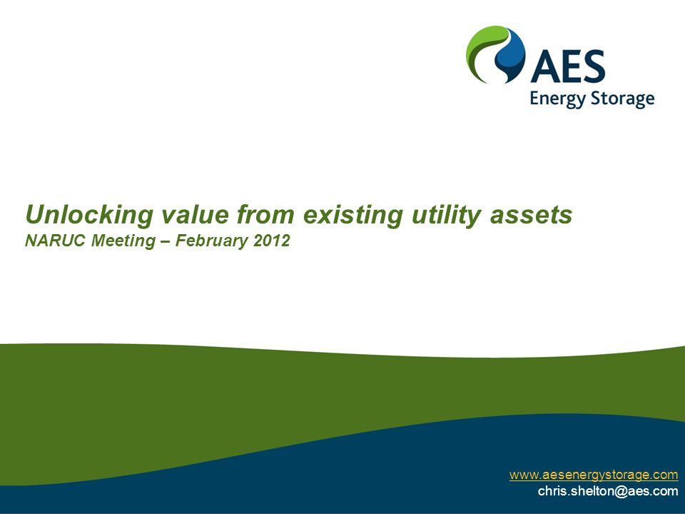 Unlocking value from existing utility assets NARUC Meeting – February