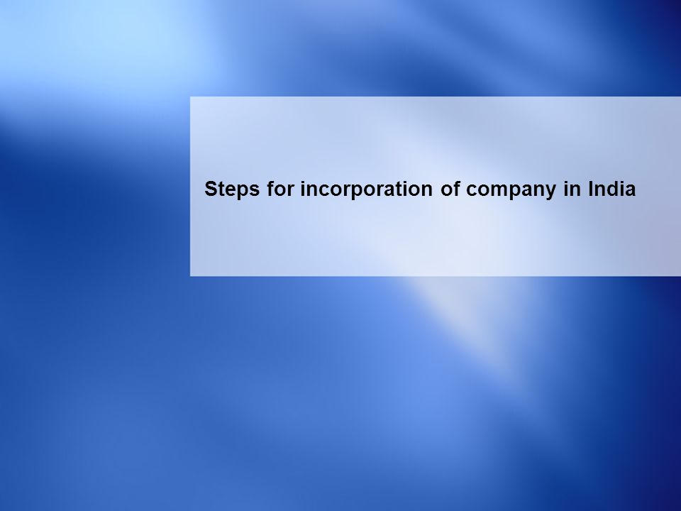 1 Steps for incorporation of company in India