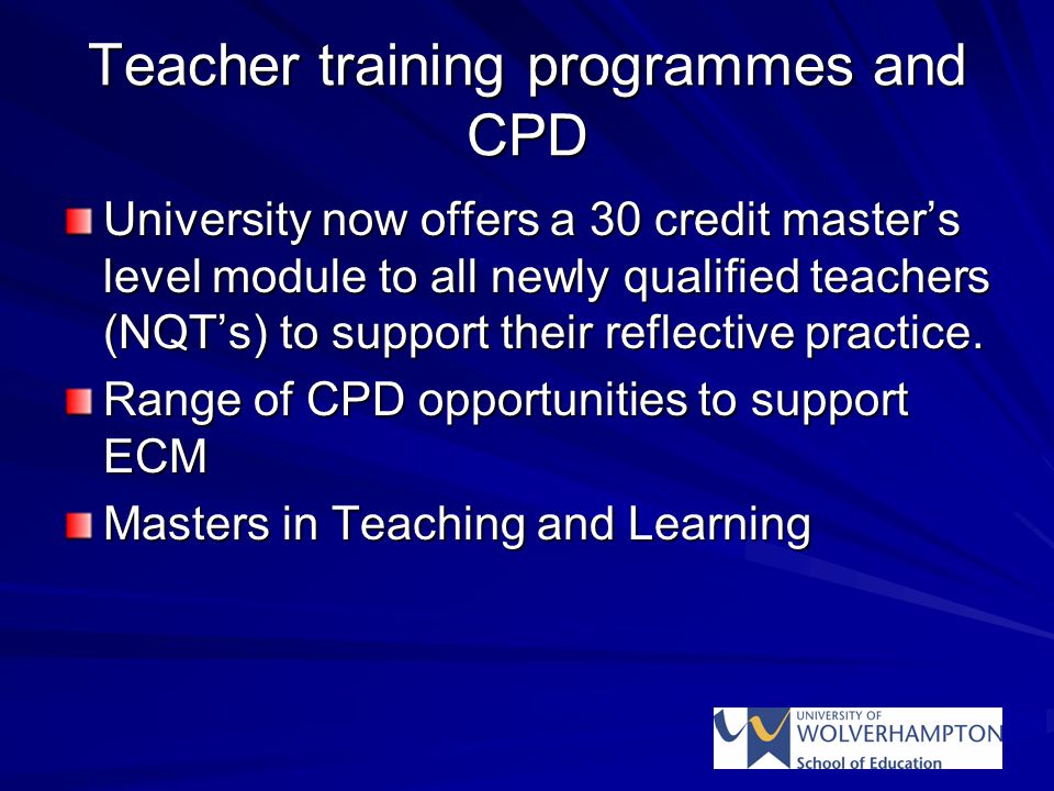 Teacher training programmes and CPD University now offers a 30 credit master’s level module to all newly qualified teachers (NQT’s) to support their reflective practice.