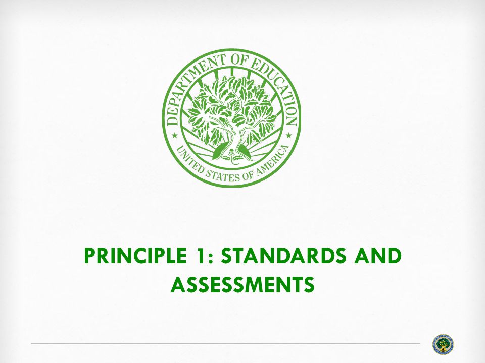 PRINCIPLE 1: STANDARDS AND ASSESSMENTS