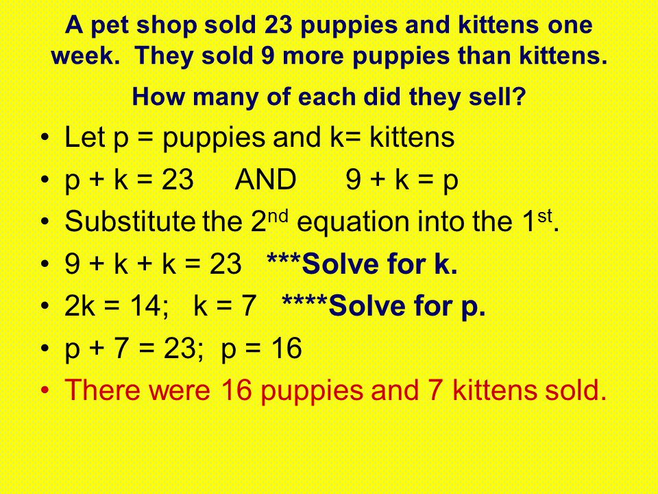 A pet shop sold 23 puppies and kittens one week. They sold 9 more puppies than kittens.