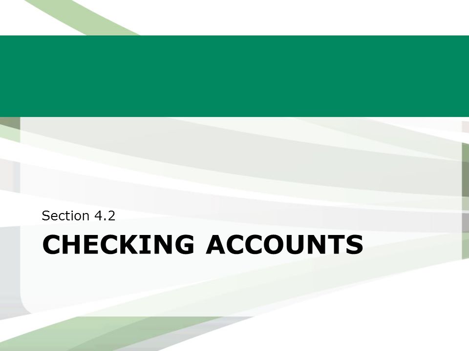 CHECKING ACCOUNTS Section 4.2