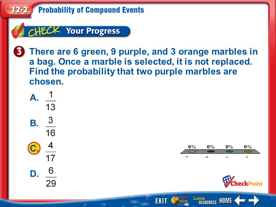 1.A 2.B 3.C 4.D Example 3 There are 6 green, 9 purple, and 3 orange marbles in a bag.