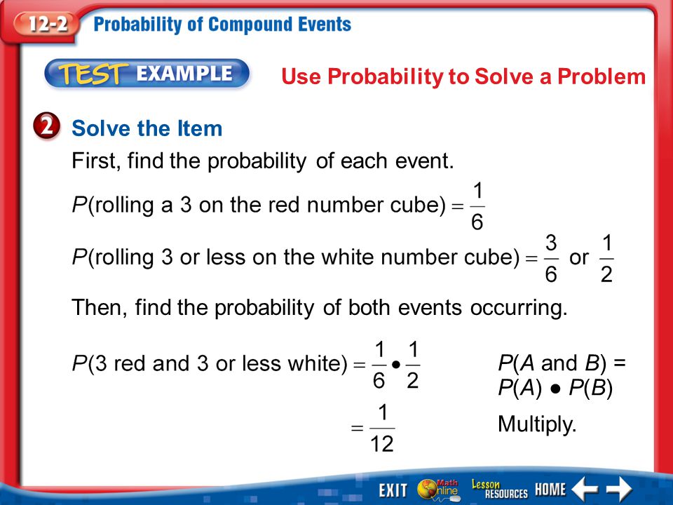 Example 2 Solve the Item First, find the probability of each event.
