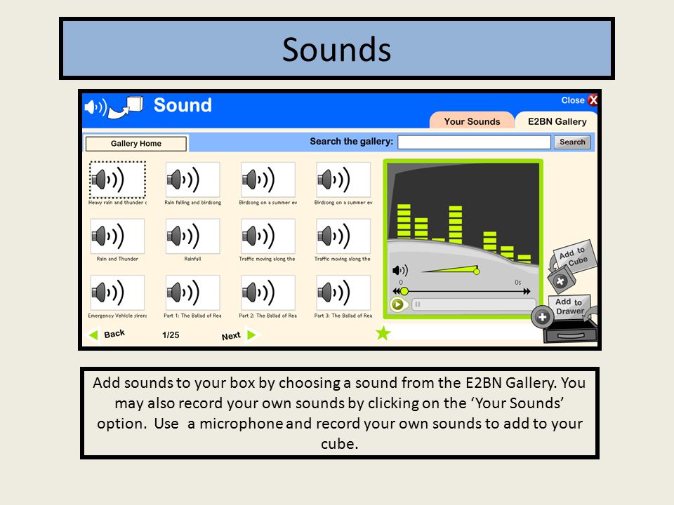 Sounds Add sounds to your box by choosing a sound from the E2BN Gallery.