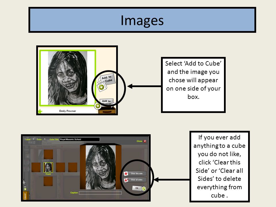 Images Select ‘Add to Cube’ and the image you chose will appear on one side of your box.