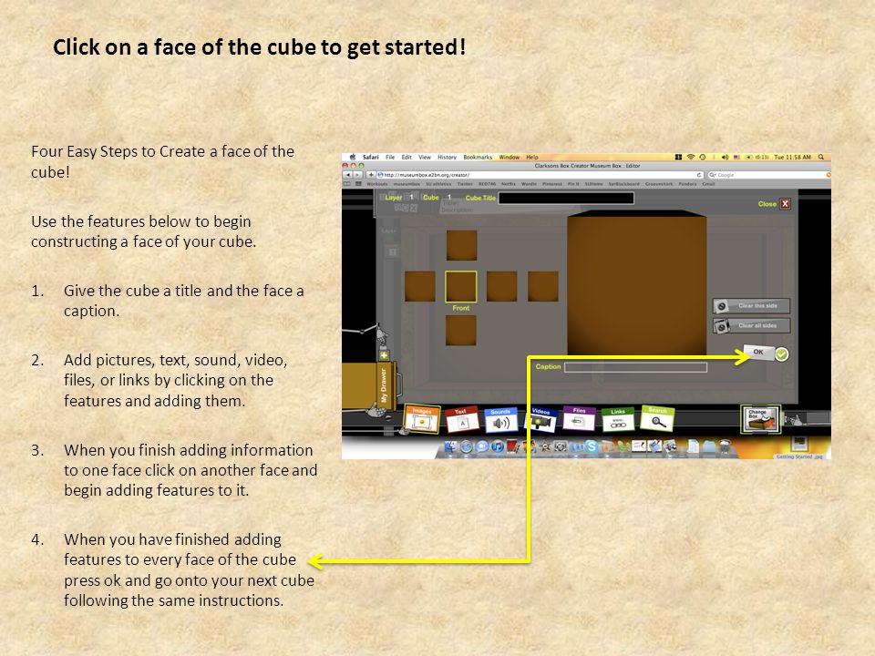 Click on a face of the cube to get started. Four Easy Steps to Create a face of the cube.