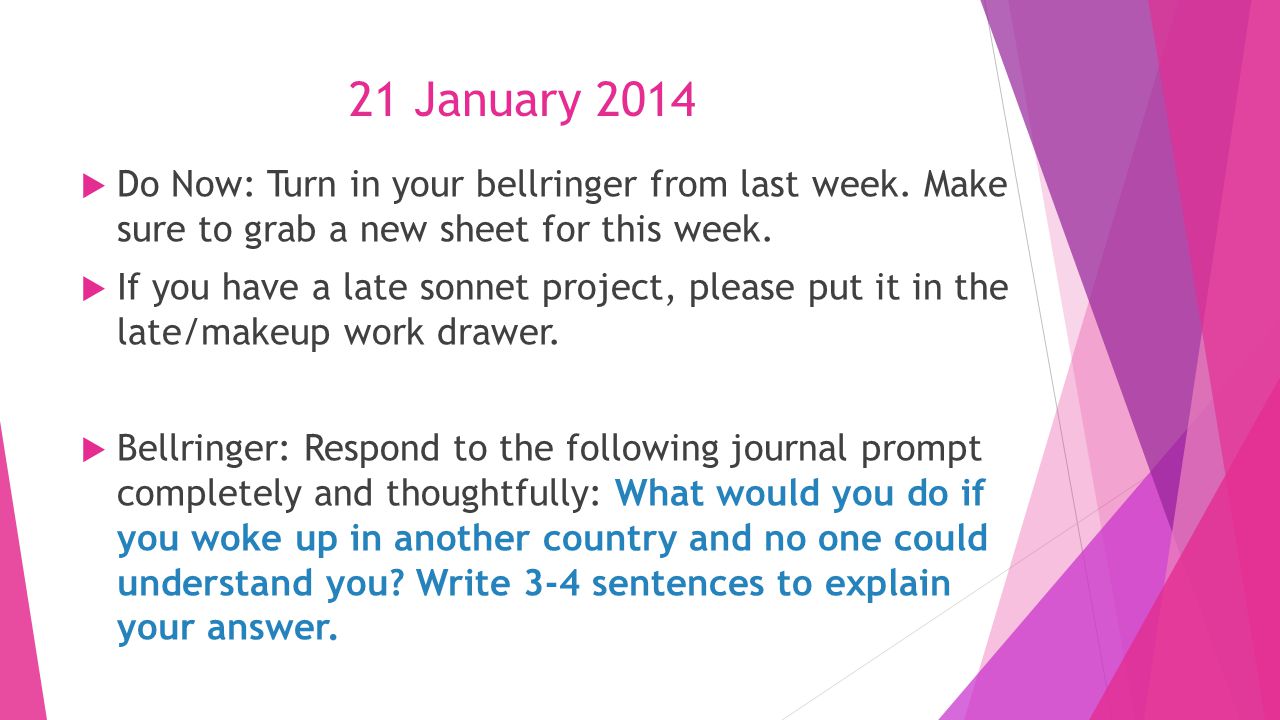 21 January 2014  Do Now: Turn in your bellringer from last week.