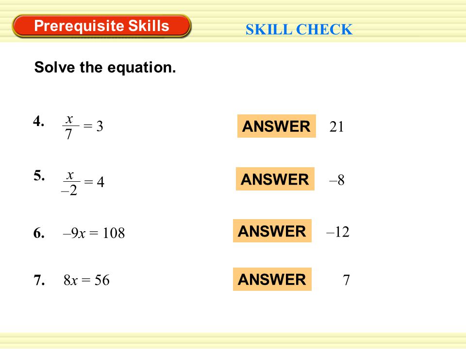 Prerequisite Skills SKILL CHECK Solve the equation.