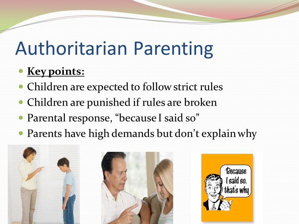 follow strict rules Children are punished if rules are broken Parental resp...