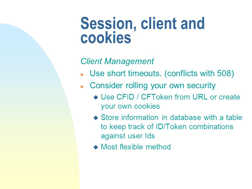 Session, client and cookies Client Management n Use short timeouts.