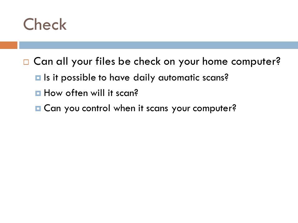 Check  Can all your files be check on your home computer.