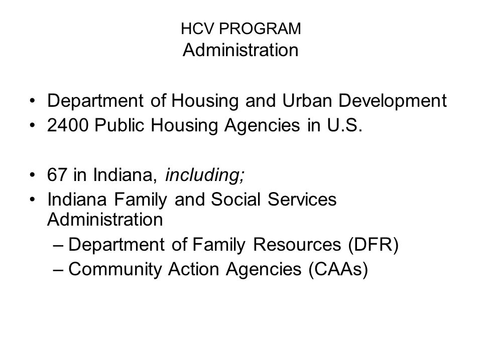 HCV PROGRAM Administration Department of Housing and Urban Development 2400 Public Housing Agencies in U.S.