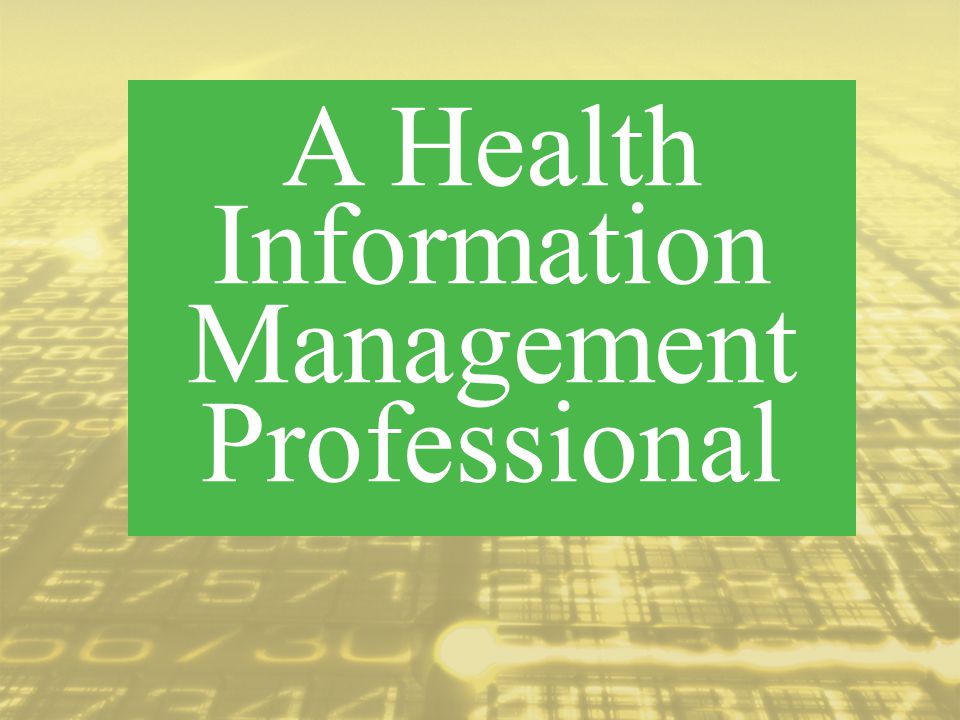 A Health Information Management Professional