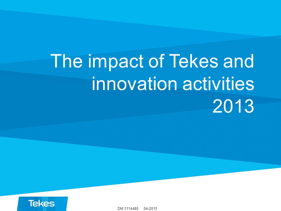 DM The impact of Tekes and innovation activities 2013