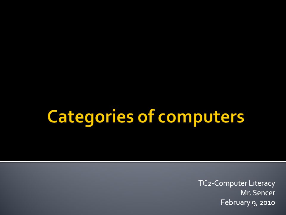 TC2-Computer Literacy Mr. Sencer February 9, 2010