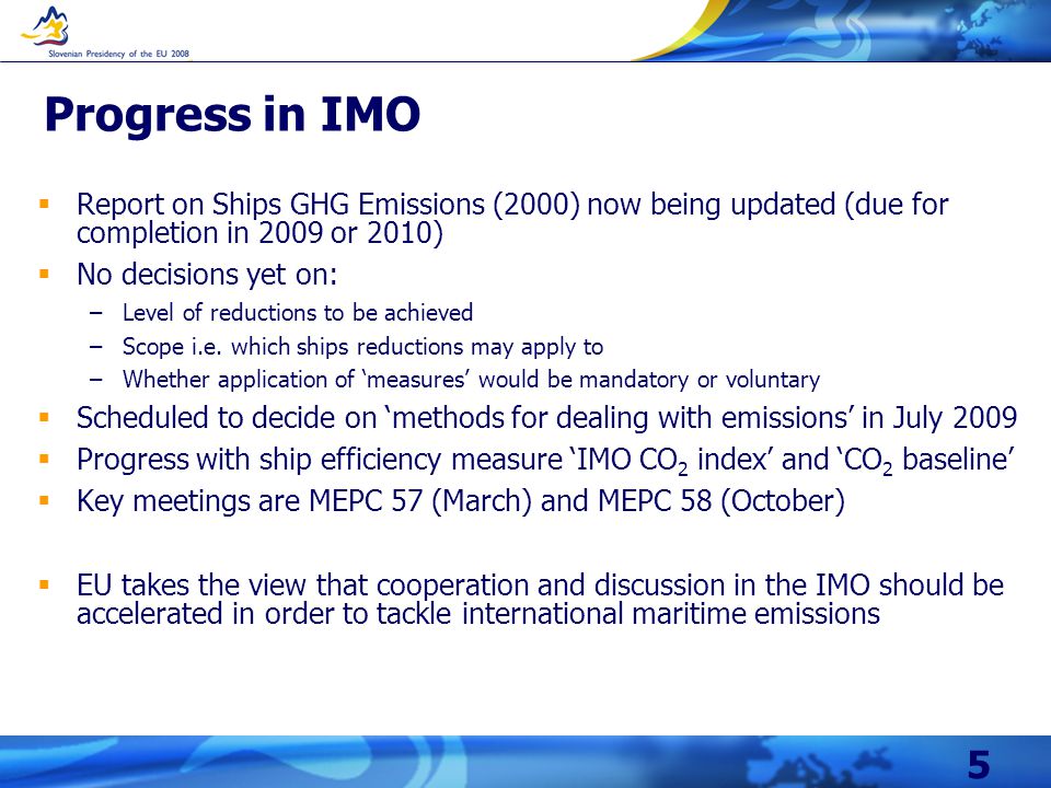 5 Progress in IMO  Report on Ships GHG Emissions (2000) now being updated (due for completion in 2009 or 2010)  No decisions yet on: –Level of reductions to be achieved –Scope i.e.