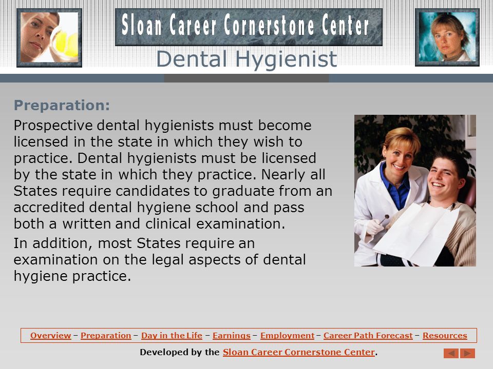 Overview (continued): Dental hygienists help patients develop and maintain good oral health.
