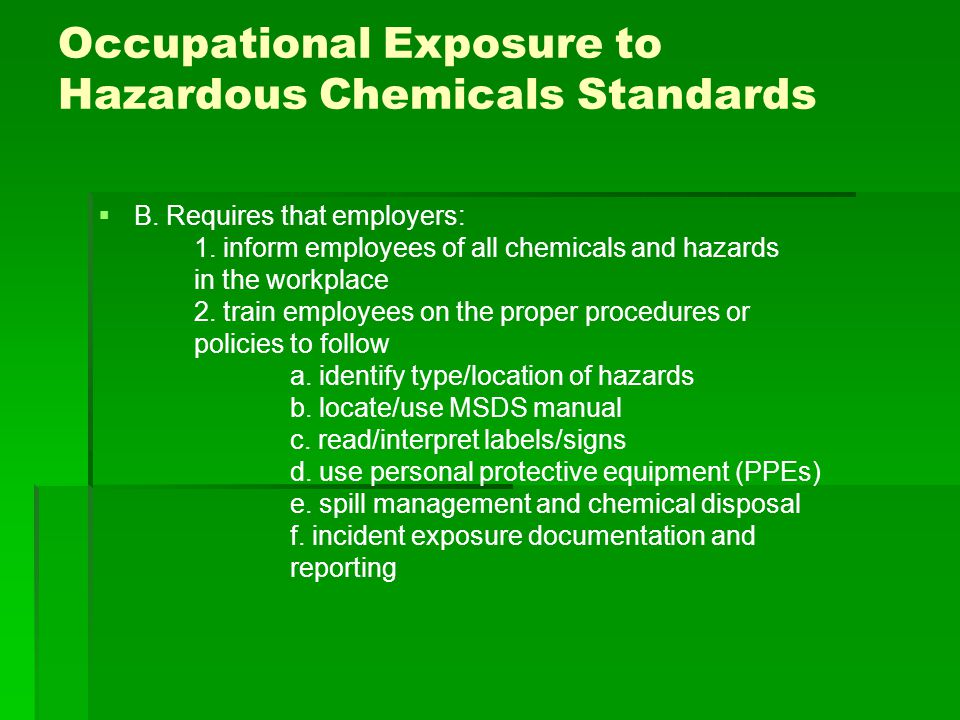 Occupational Exposure to Hazardous Chemicals Standards   B.
