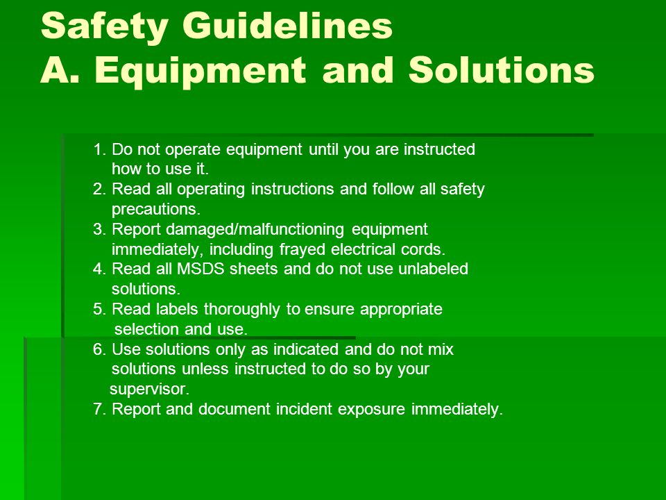 Safety Guidelines A. Equipment and Solutions 1.