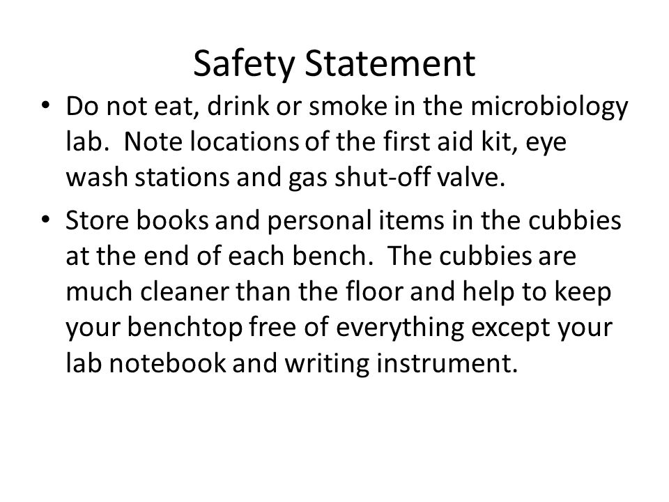 Safety Statement Do not eat, drink or smoke in the microbiology lab.