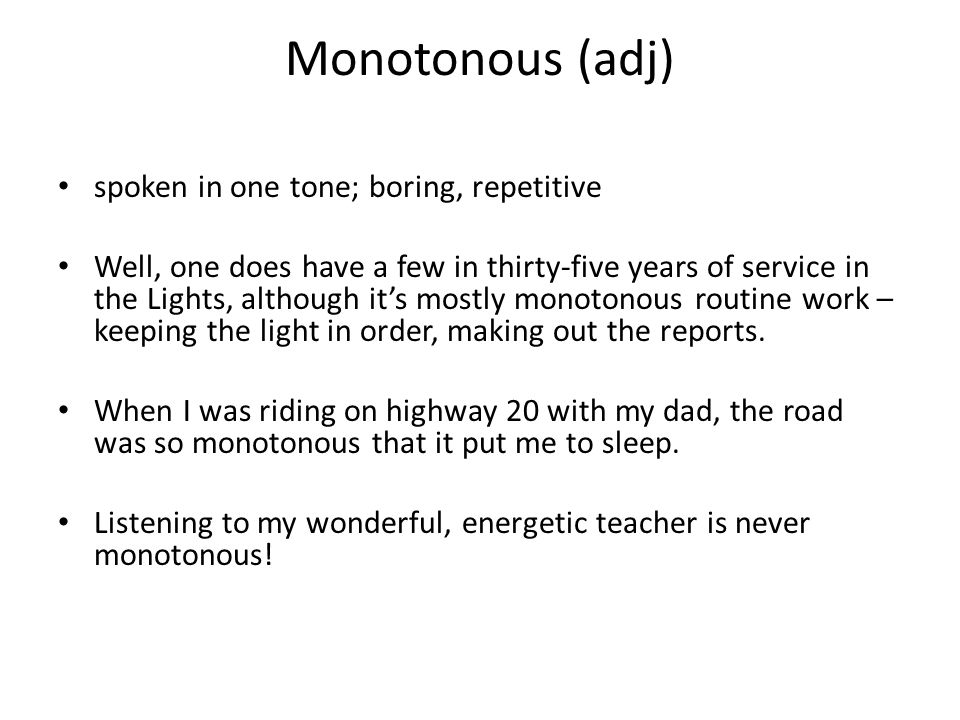 VOCAB 8 Three Skeleton Key. MONOTONOUS Monotonous (adj) spoken in one tone;  boring, repetitive Well, one does have a few in thirty-five years of  service. - ppt download