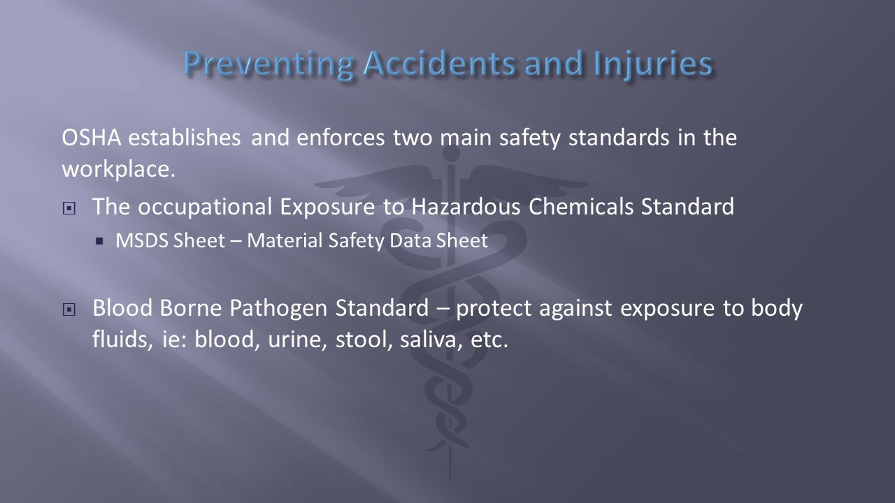OSHA establishes and enforces two main safety standards in the workplace.