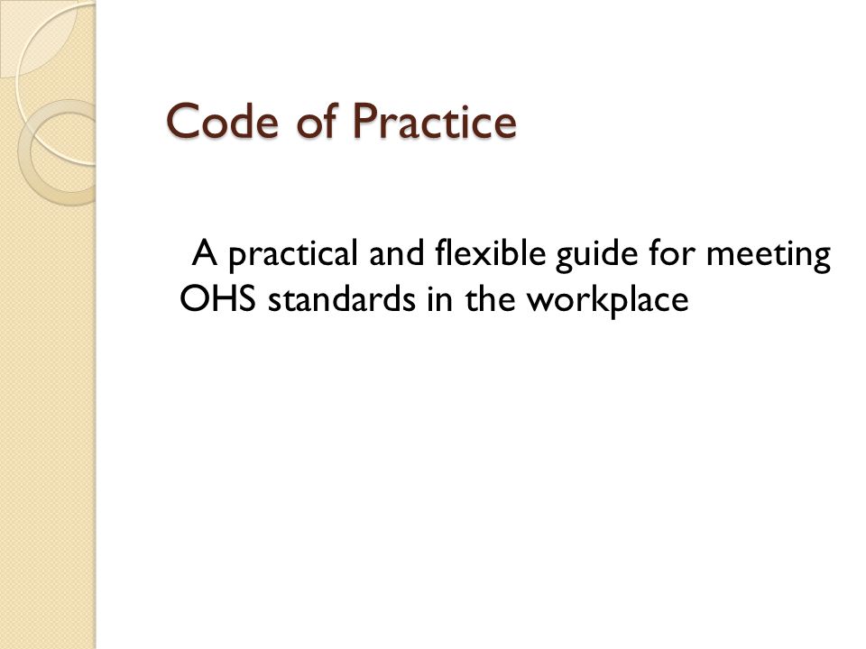 Code of Practice A practical and flexible guide for meeting OHS standards in the workplace