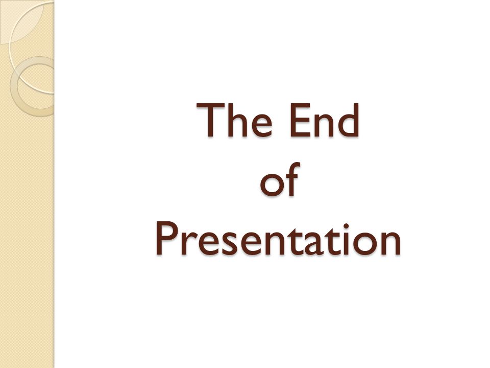 The End of Presentation