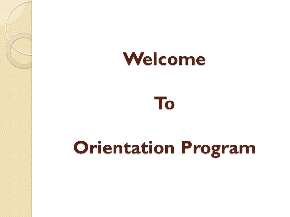 Welcome To Orientation Program
