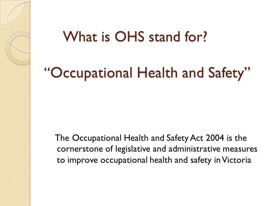 What is OHS stand for. Occupational Health and Safety What is OHS stand for.