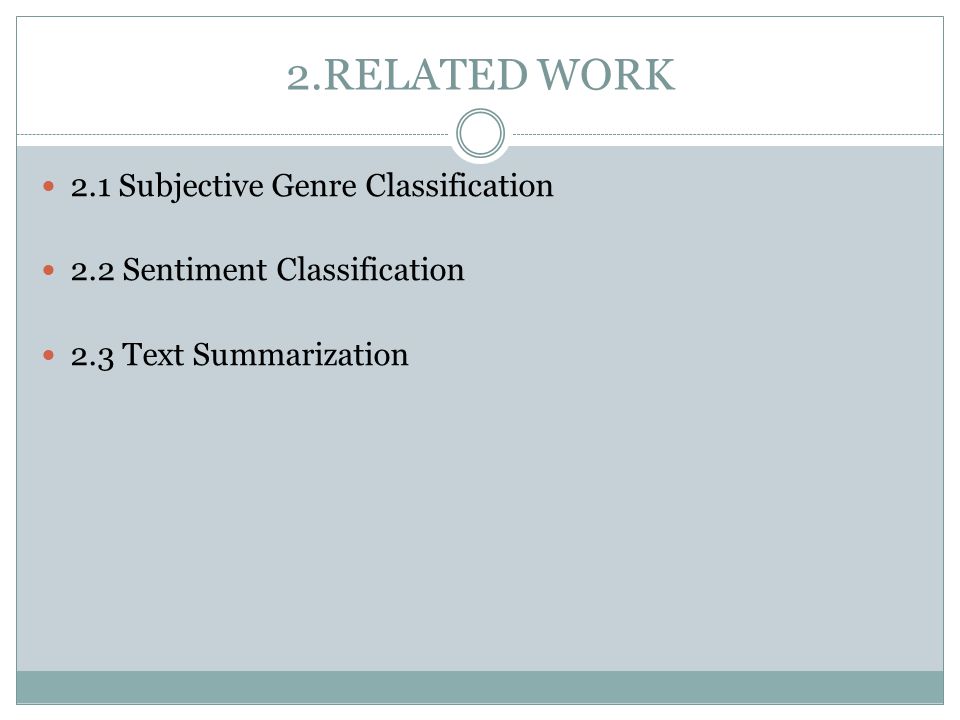 2.RELATED WORK 2.1 Subjective Genre Classification 2.2 Sentiment Classification 2.3 Text Summarization