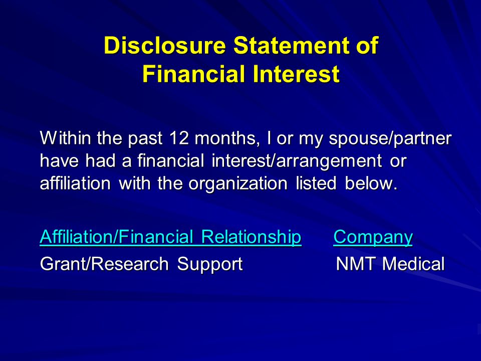 Within the past 12 months, I or my spouse/partner have had a financial interest/arrangement or affiliation with the organization listed below.