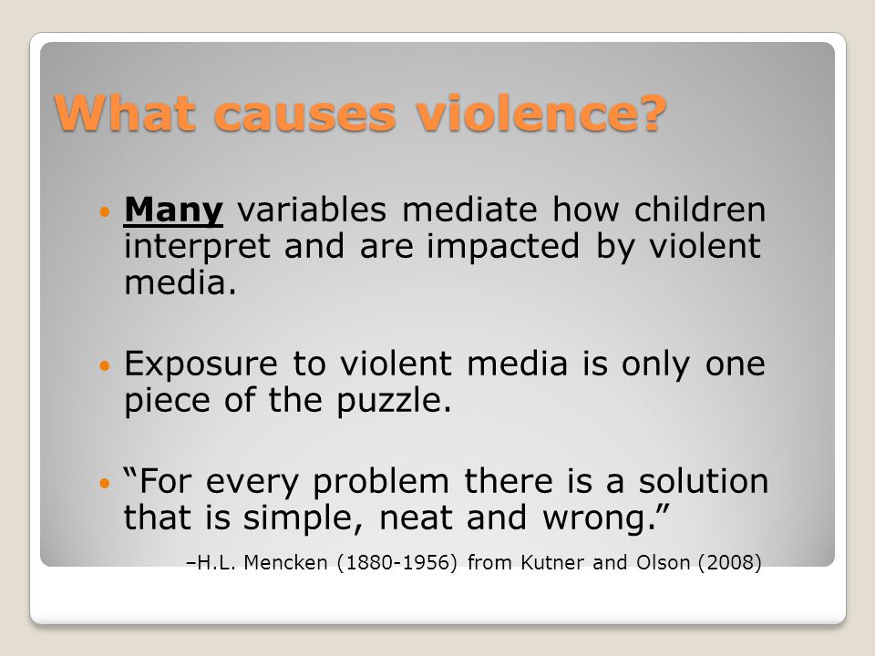 What causes violence.