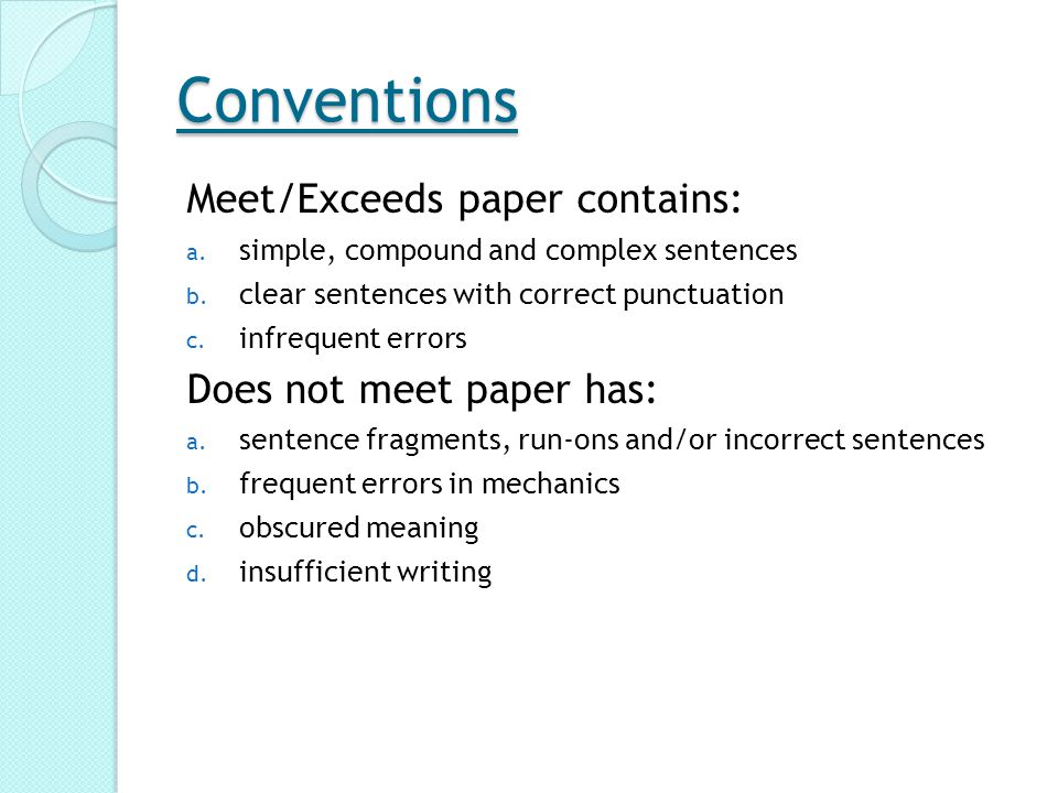 Conventions Meet/Exceeds paper contains: a. simple, compound and complex sentences b.