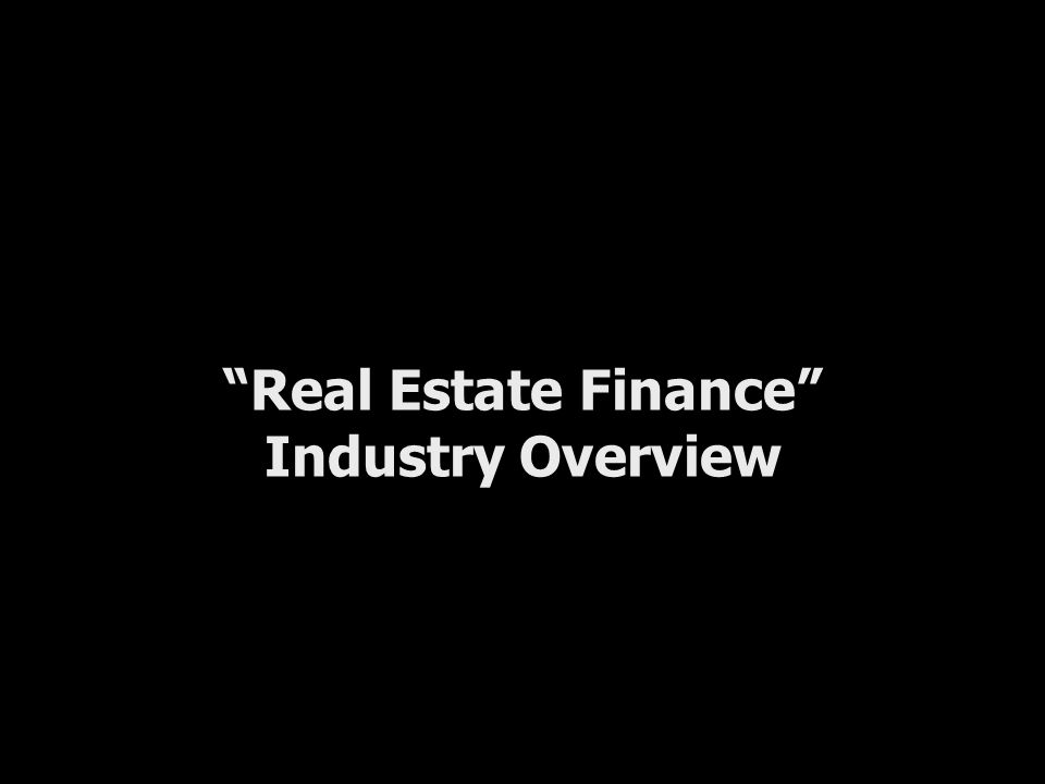 Real Estate Finance Industry Overview