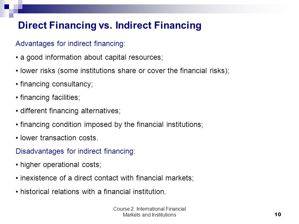Course 2: International Financial Markets and Institutions10 Direct Financing vs.