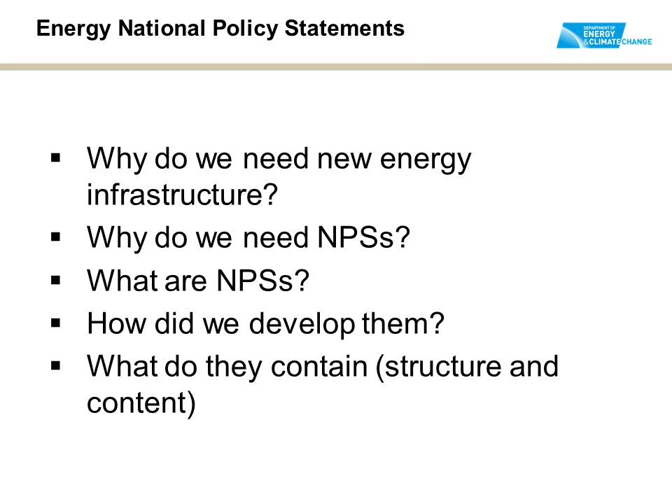 Why do we need new energy infrastructure.  Why do we need NPSs.