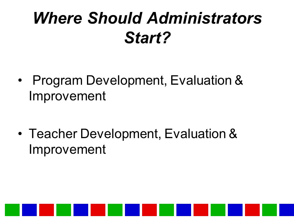 Where Should Administrators Start.