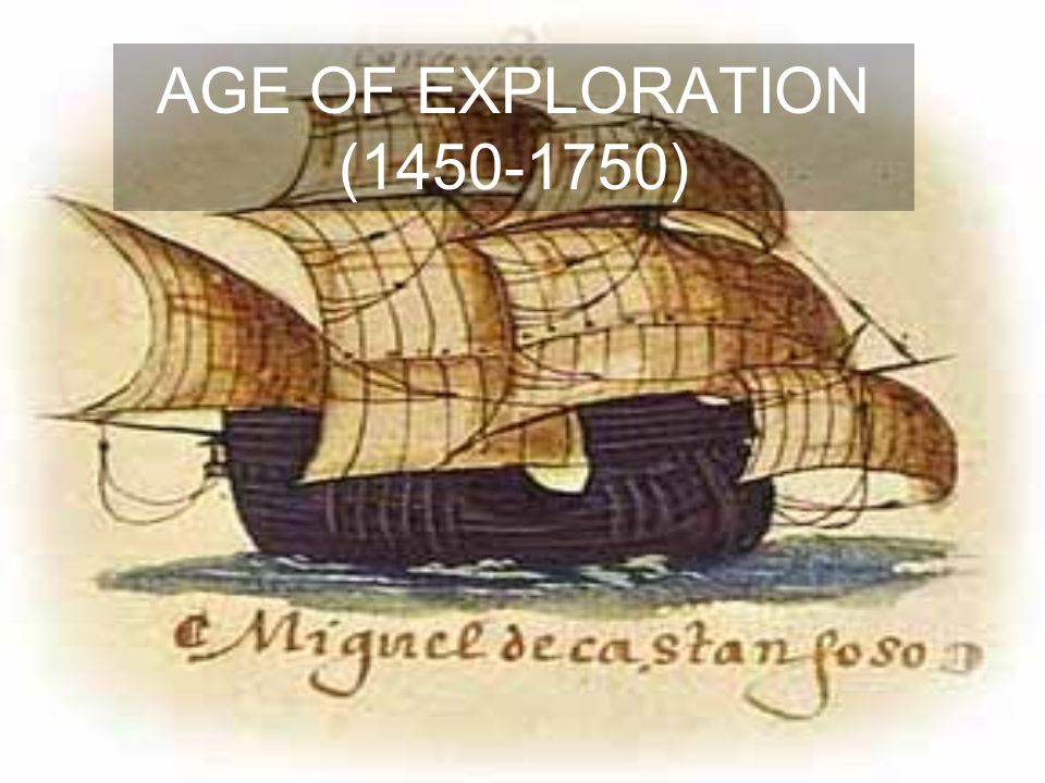 AGE OF EXPLORATION ( )