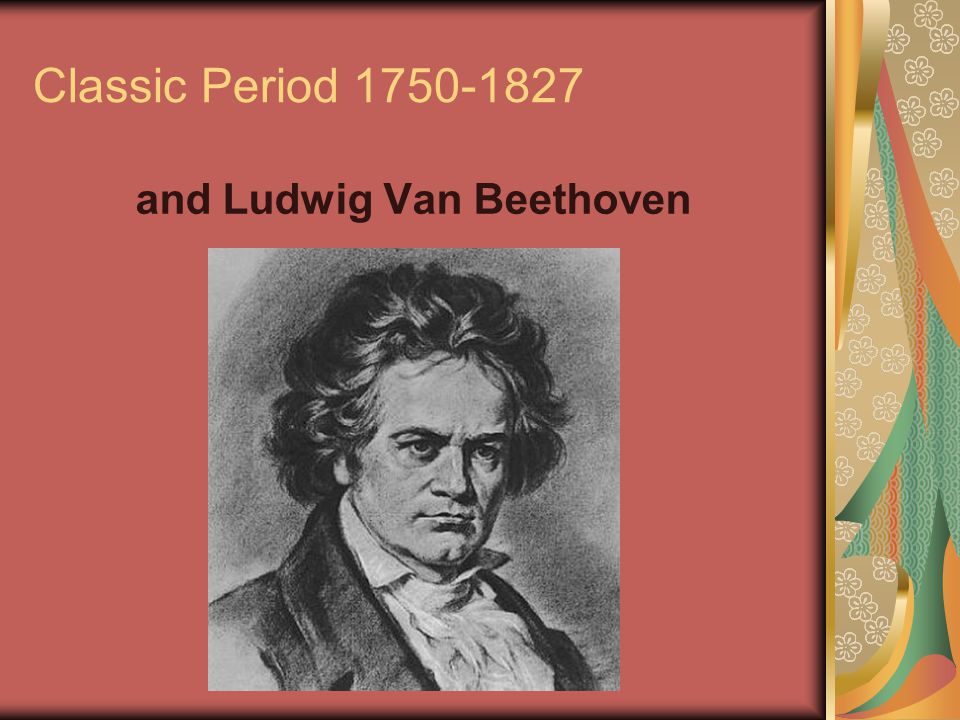 Classic Period and Ludwig Van Beethoven