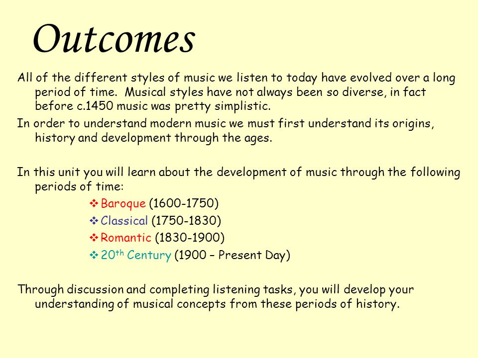 Periods Of Music Understanding Music Unit 6 Outcomes All Of The Different Styles Of Music We Listen To Today Have Evolved Over A Long Period Of Time Ppt Download Periods Of Music Understanding Music Unit 6 Outcomes All Of The Different Styles Of Music We Listen To Today Have Evolved Over A Long Period Of Time Ppt Download