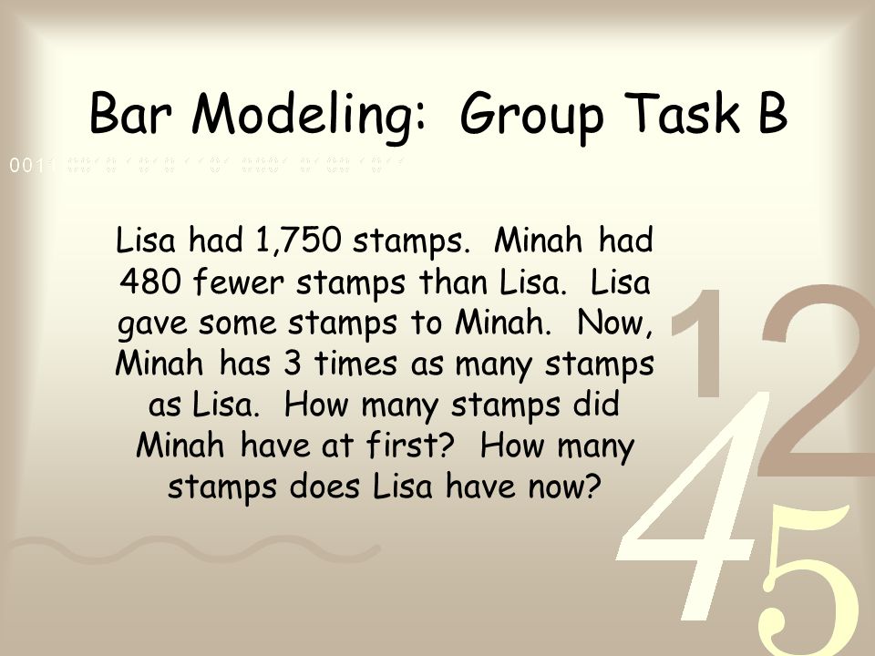 Bar Modeling: Group Task B Lisa had 1,750 stamps. Minah had 480 fewer stamps than Lisa.