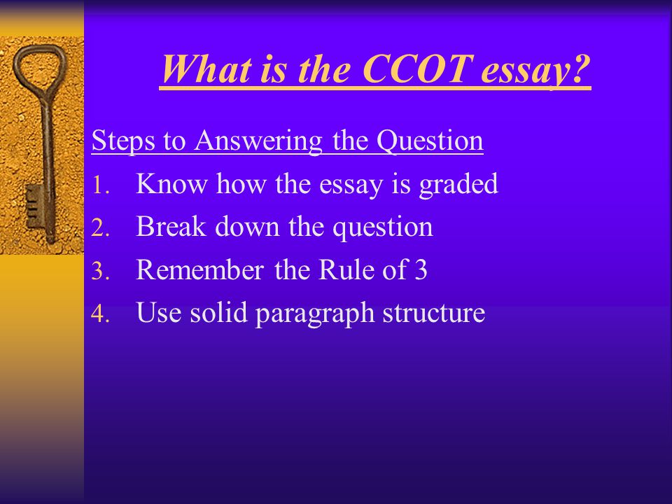 What is the CCOT essay. Steps to Answering the Question 1.