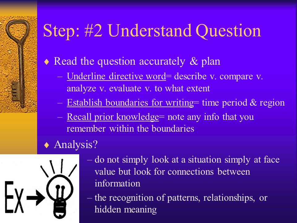 Step: #2 Understand Question  Read the question accurately & plan –Underline directive word= describe v.