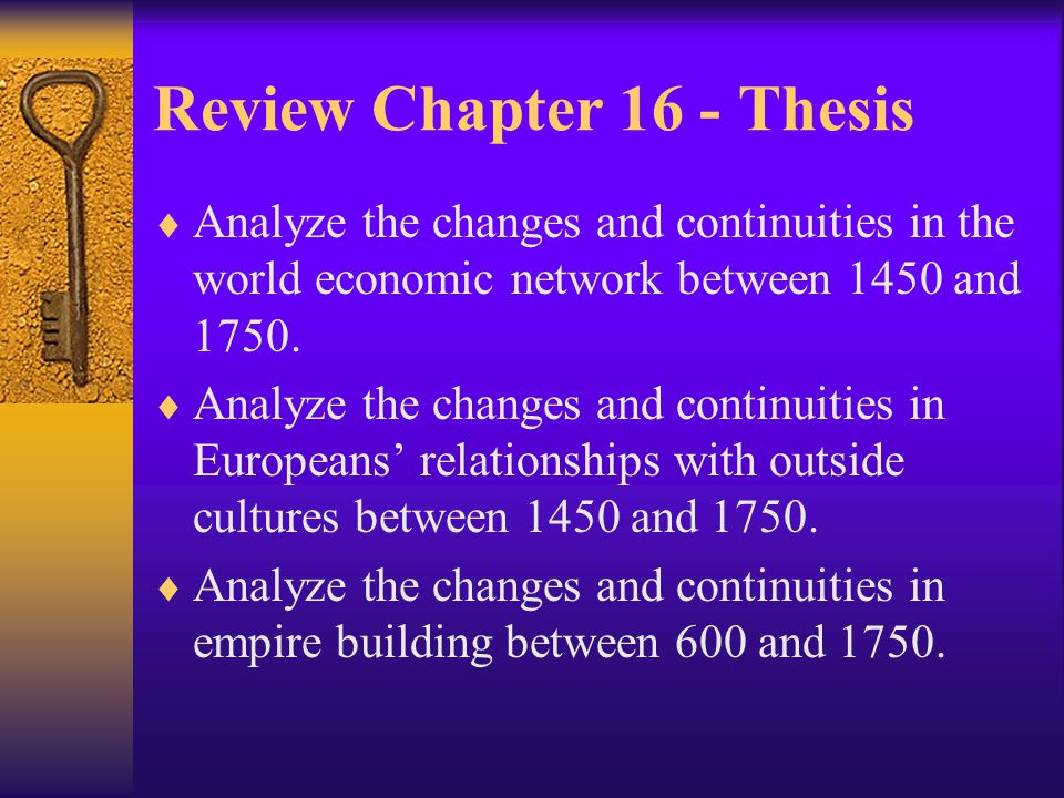 Review Chapter 16 - Thesis  Analyze the changes and continuities in the world economic network between 1450 and 1750.