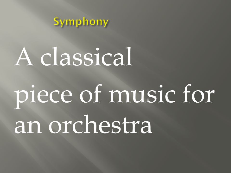 A classical piece of music for an orchestra